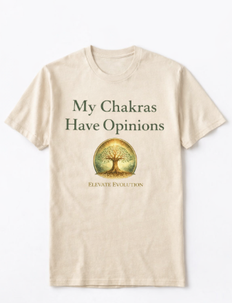 Elevation Evolution My Chakras Have Opinions Tee